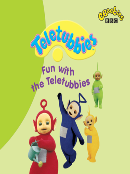 Title details for Teletubbies Fun With the Teletubbies by BBC - Available